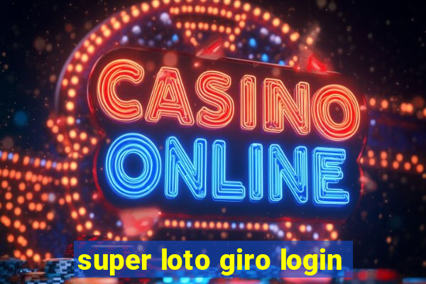 super loto giro login